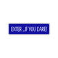 Enter If You Dare Halloween Road Aluminum Metal Novelty Street Plate Sign Wall Gift Decor