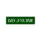 Enter If You Dare Halloween Road Aluminum Metal Novelty Street Plate Sign Wall Gift Decor