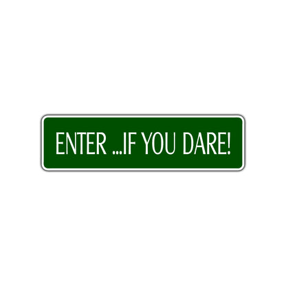 Enter If You Dare Halloween Road Aluminum Metal Novelty Street Plate Sign Wall Gift Decor