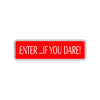 Enter If You Dare Halloween Road Aluminum Metal Novelty Street Plate Sign Wall Gift Decor