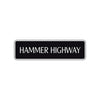 Hammer Highway Harley Road Aluminum Metal Novelty Street Plate Sign Wall Gift Decor