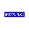 Hardtail Place Road Aluminum Metal Novelty Street Plate Sign Wall Gift Decor