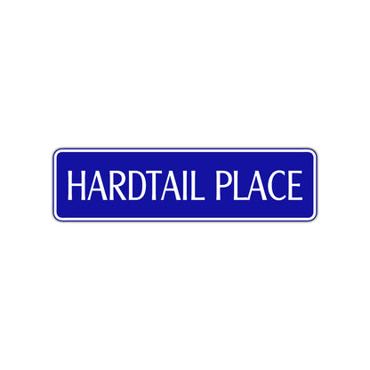 Hardtail Place Road Aluminum Metal Novelty Street Plate Sign Wall Gift Decor