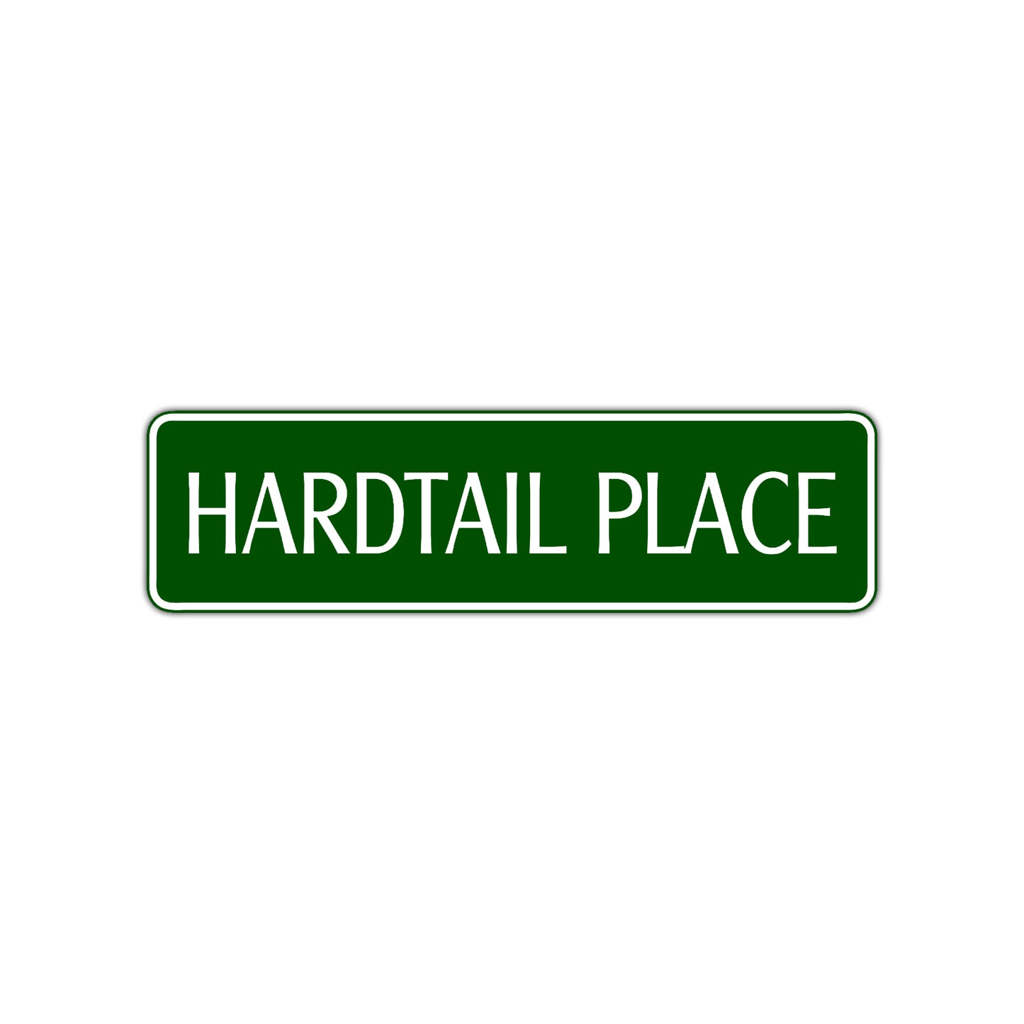 Hardtail Place Road Aluminum Metal Novelty Street Plate Sign Wall Gift Decor