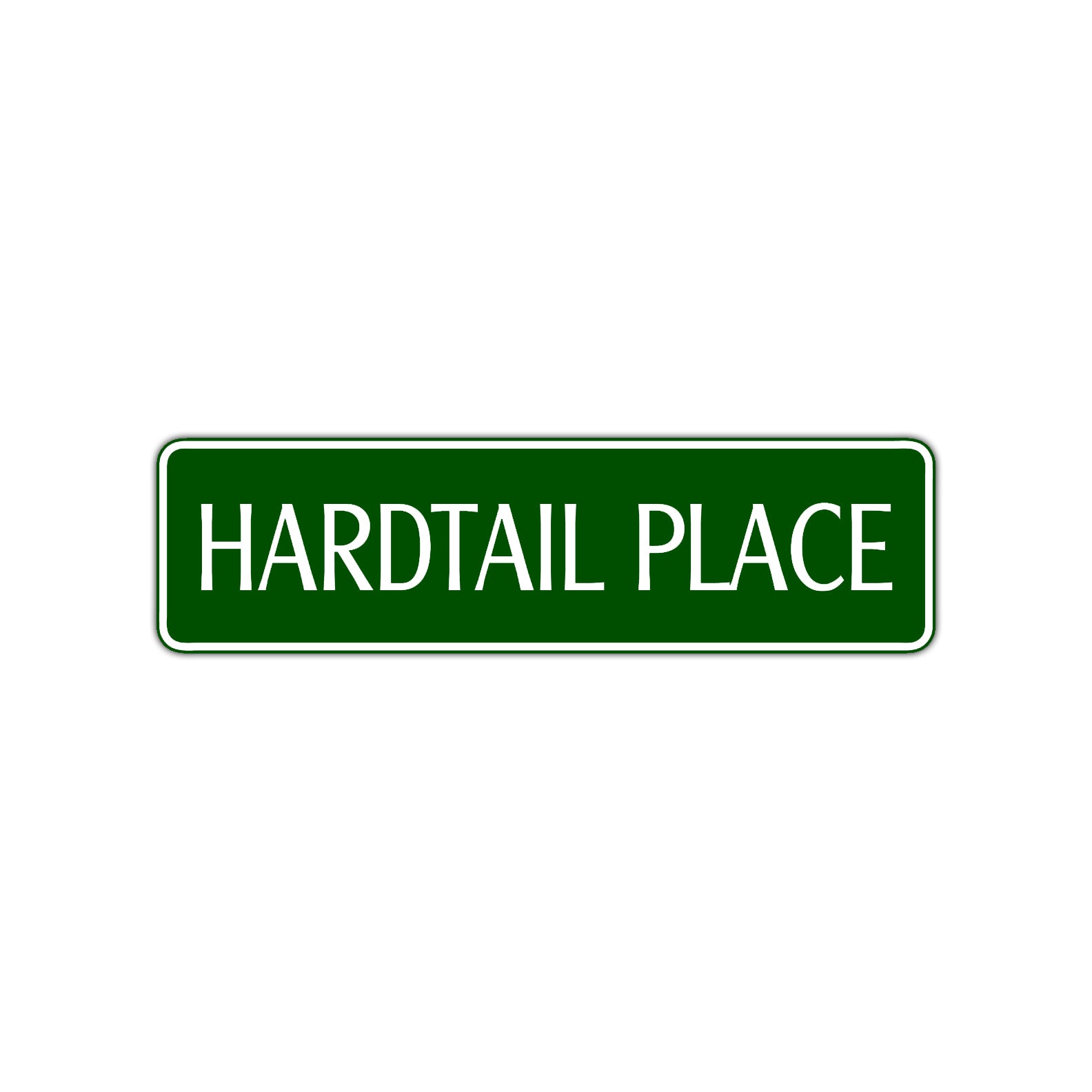 Hardtail Place Road Aluminum Metal Novelty Street Plate Sign Wall Gift Decor