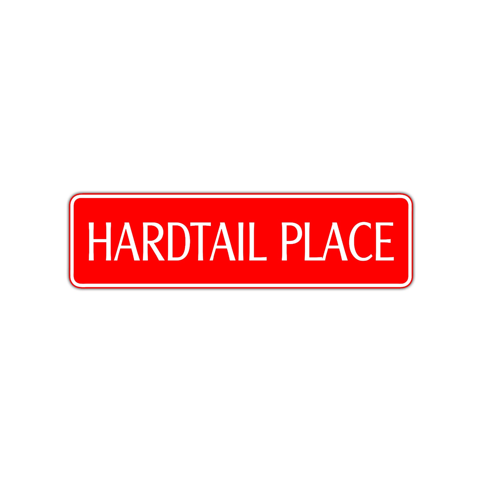 Hardtail Place Road Aluminum Metal Novelty Street Plate Sign Wall Gift Decor