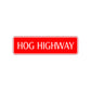 Hog Highway Road Aluminum Metal Novelty Street Plate Sign Wall Gift Decor