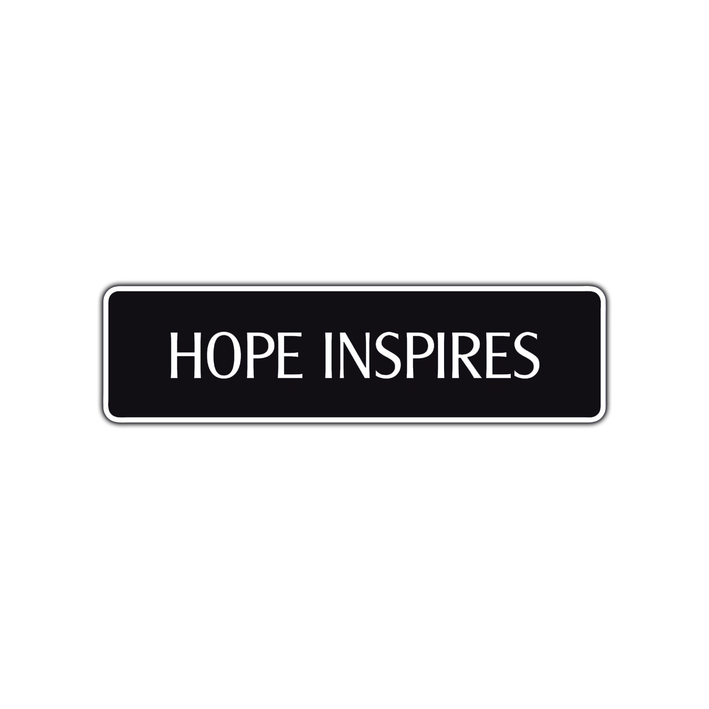 Hope Inspires Collectible Road Aluminum Metal Novelty Street Plate Sign Wall Gift Decor