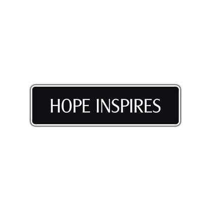Hope Inspires Collectible Road Aluminum Metal Novelty Street Plate Sign Wall Gift Decor