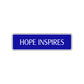 Hope Inspires Collectible Road Aluminum Metal Novelty Street Plate Sign Wall Gift Decor