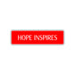 Hope Inspires Collectible Road Aluminum Metal Novelty Street Plate Sign Wall Gift Decor