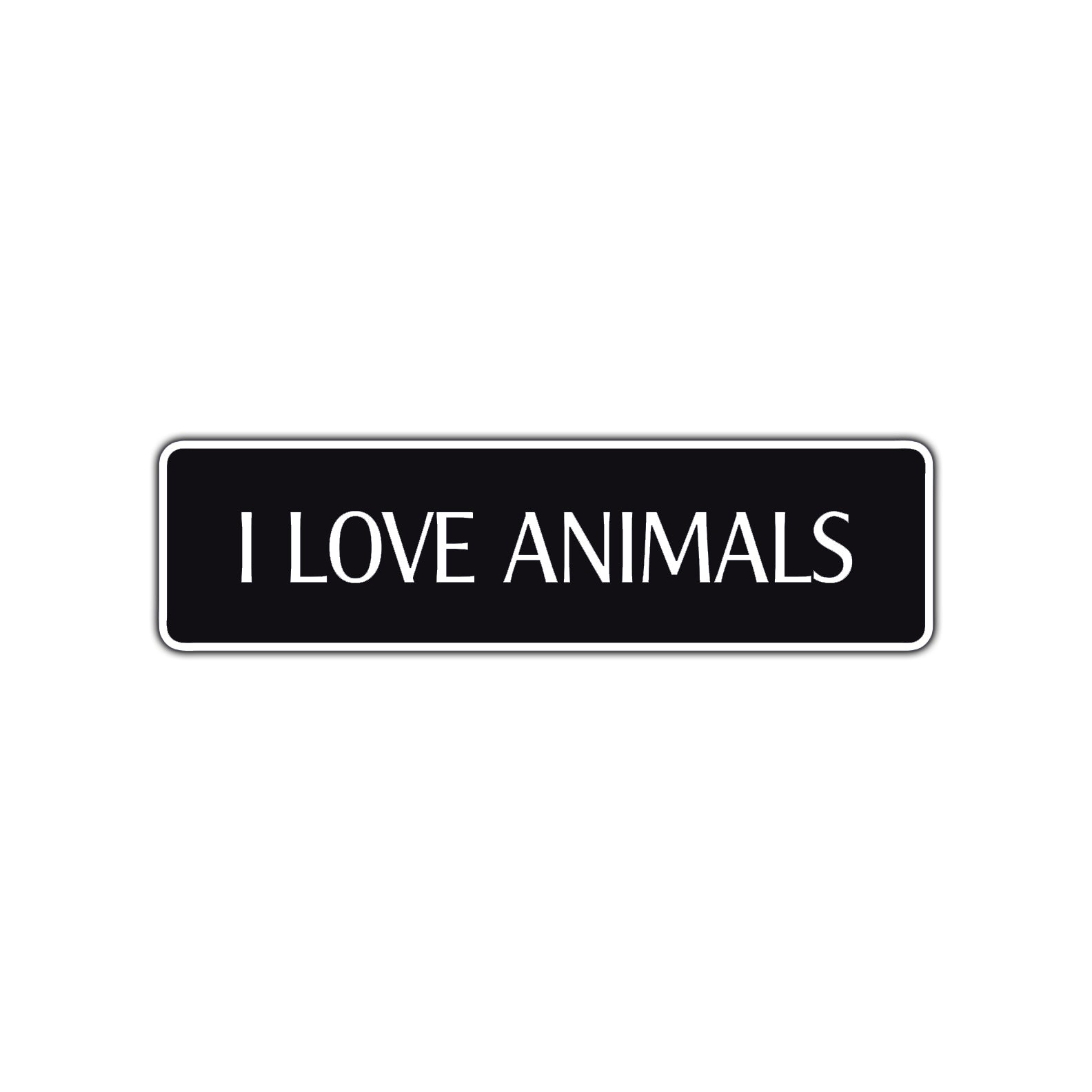 I Love Animals Road Aluminum Metal Novelty Street Plate Sign Wall Gift Decor