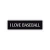 I Love Baseball Road Aluminum Metal Novelty Street Plate Sign Wall Gift Decor