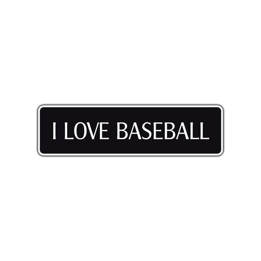 I Love Baseball Road Aluminum Metal Novelty Street Plate Sign Wall Gift Decor