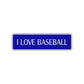 I Love Baseball Road Aluminum Metal Novelty Street Plate Sign Wall Gift Decor
