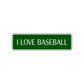 I Love Baseball Road Aluminum Metal Novelty Street Plate Sign Wall Gift Decor
