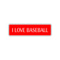 I Love Baseball Road Aluminum Metal Novelty Street Plate Sign Wall Gift Decor