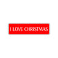 I Love Christmas Holiday Road Aluminum Metal Novelty Street Plate Sign Wall Gift Decor