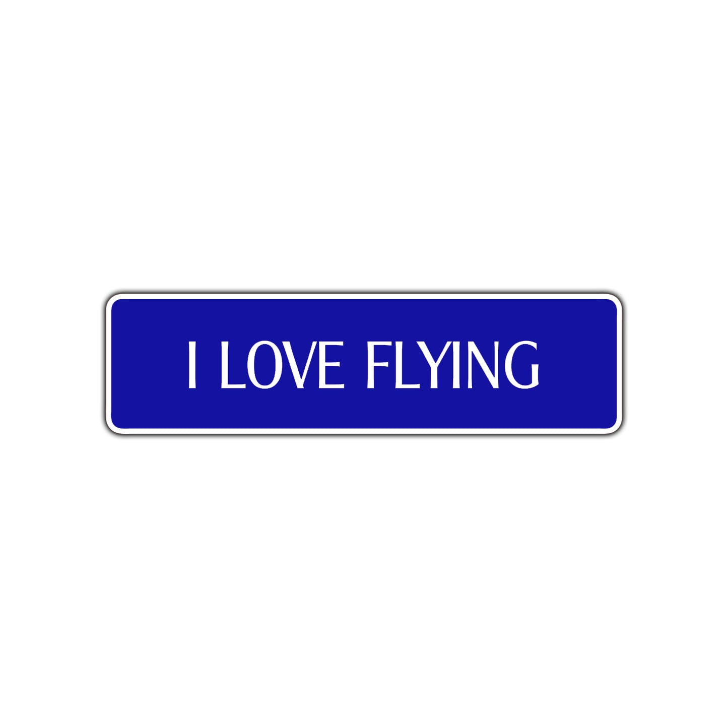 I Love Flying Road Aluminum Metal Novelty Street Plate Sign Wall Gift Decor