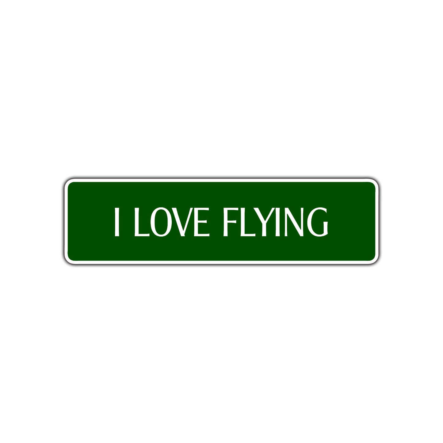 I Love Flying Road Aluminum Metal Novelty Street Plate Sign Wall Gift Decor