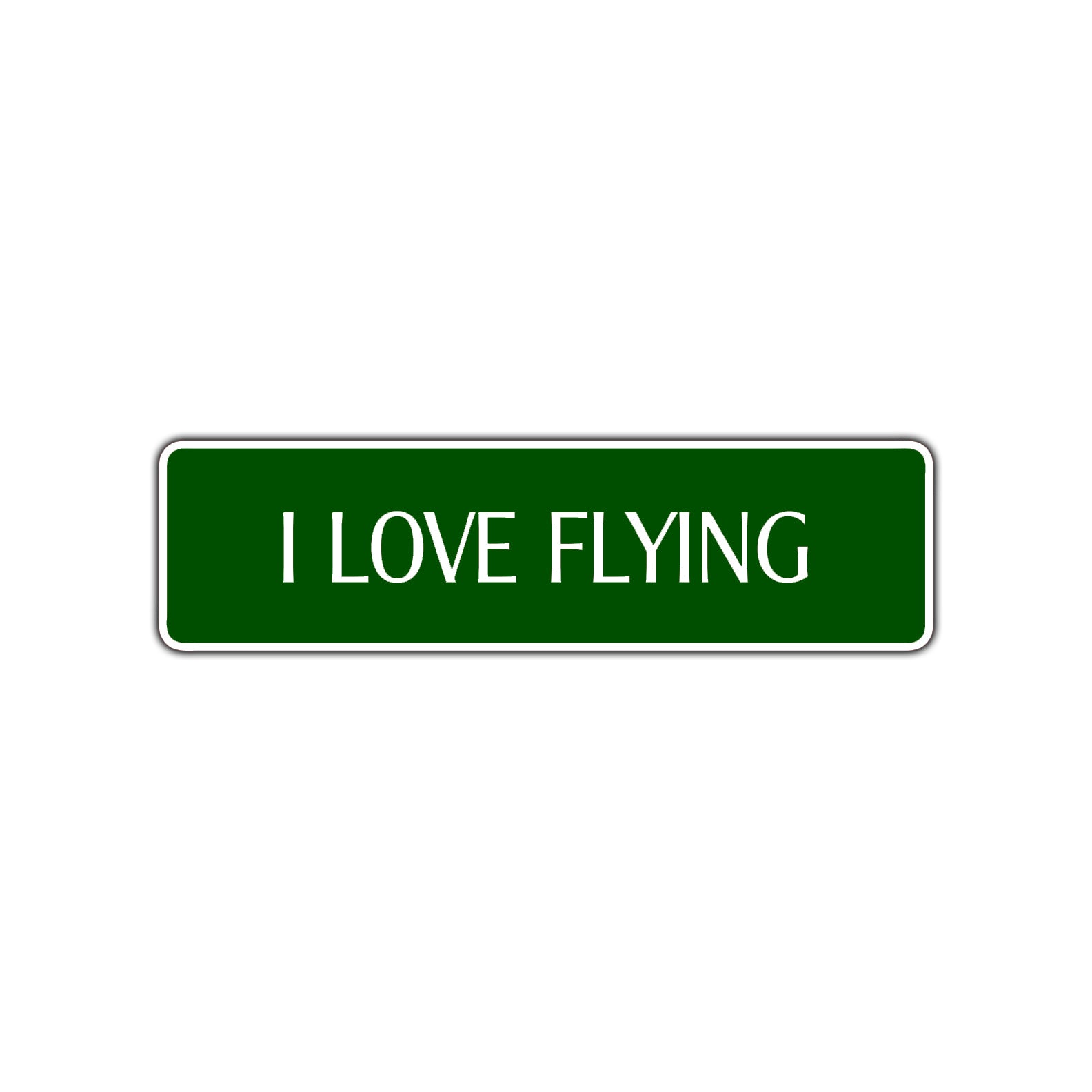 I Love Flying Road Aluminum Metal Novelty Street Plate Sign Wall Gift Decor