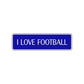 I Love Football Road Aluminum Metal Novelty Street Plate Sign Wall Gift Decor