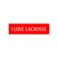 I Love Lacrosse Washington US Road Aluminum Metal Novelty Street Plate Sign Wall Gift Decor