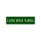 I Love Rock N Roll Road Aluminum Metal Novelty Street Plate Sign Wall Gift Decor