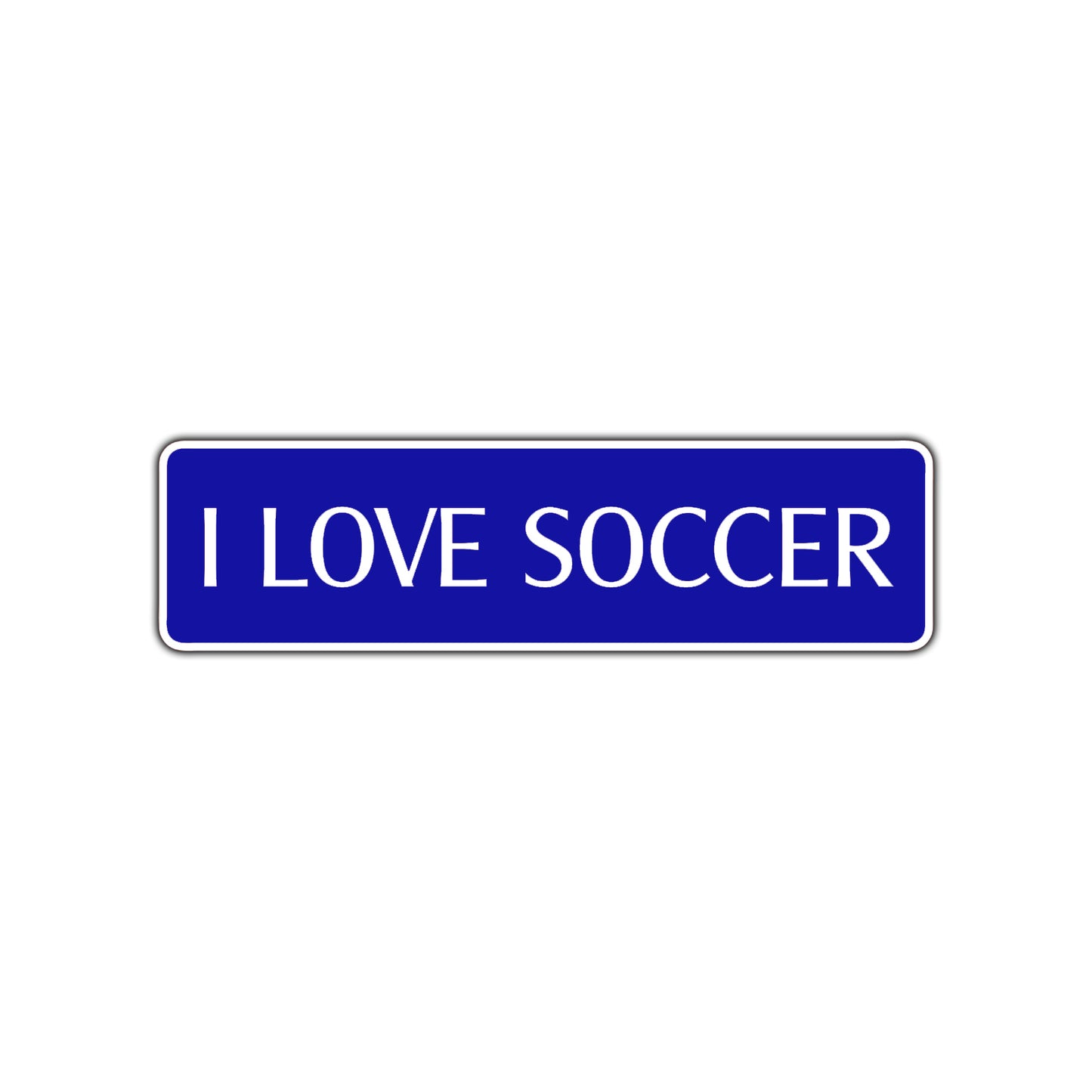 I Love Soccer Road Aluminum Metal Novelty Street Plate Sign Wall Gift Decor