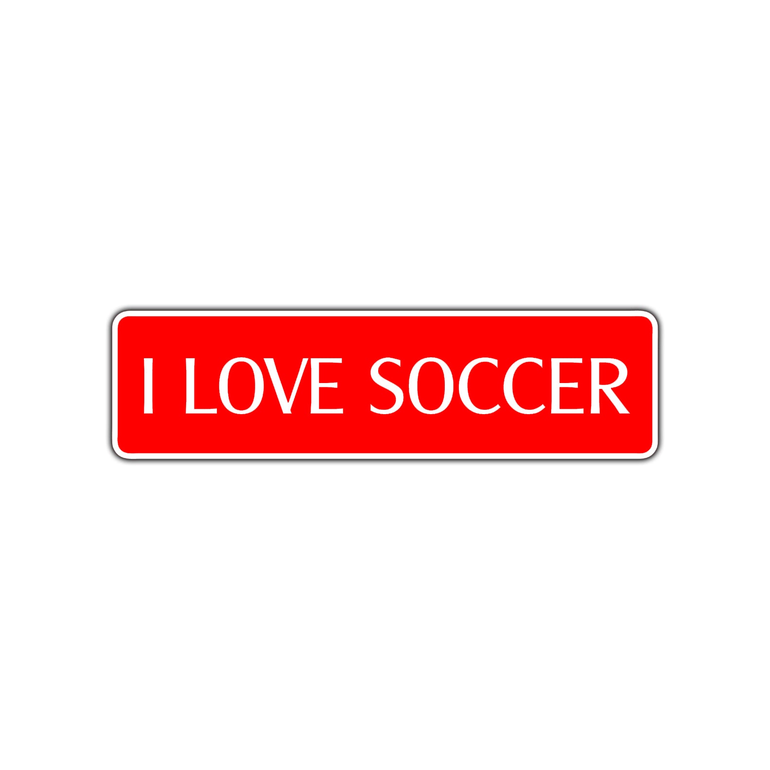 I Love Soccer Road Aluminum Metal Novelty Street Plate Sign Wall Gift Decor