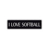 I Love Softball Road Aluminum Metal Novelty Street Plate Sign Wall Gift Decor