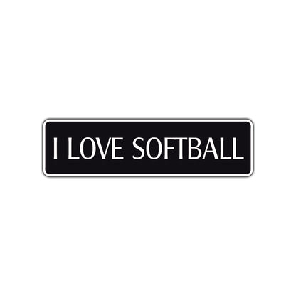 I Love Softball Road Aluminum Metal Novelty Street Plate Sign Wall Gift Decor
