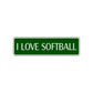 I Love Softball Road Aluminum Metal Novelty Street Plate Sign Wall Gift Decor
