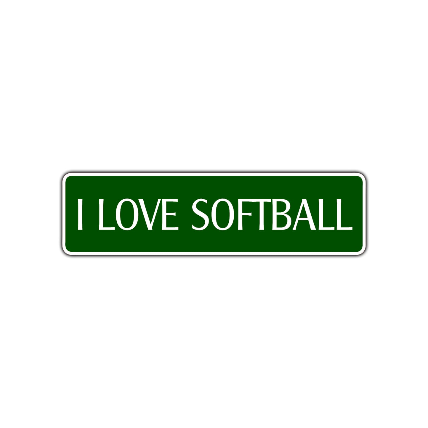 I Love Softball Road Aluminum Metal Novelty Street Plate Sign Wall Gift Decor