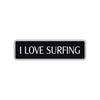 I Love Surfing Road Aluminum Metal Novelty Street Plate Sign Wall Gift Decor