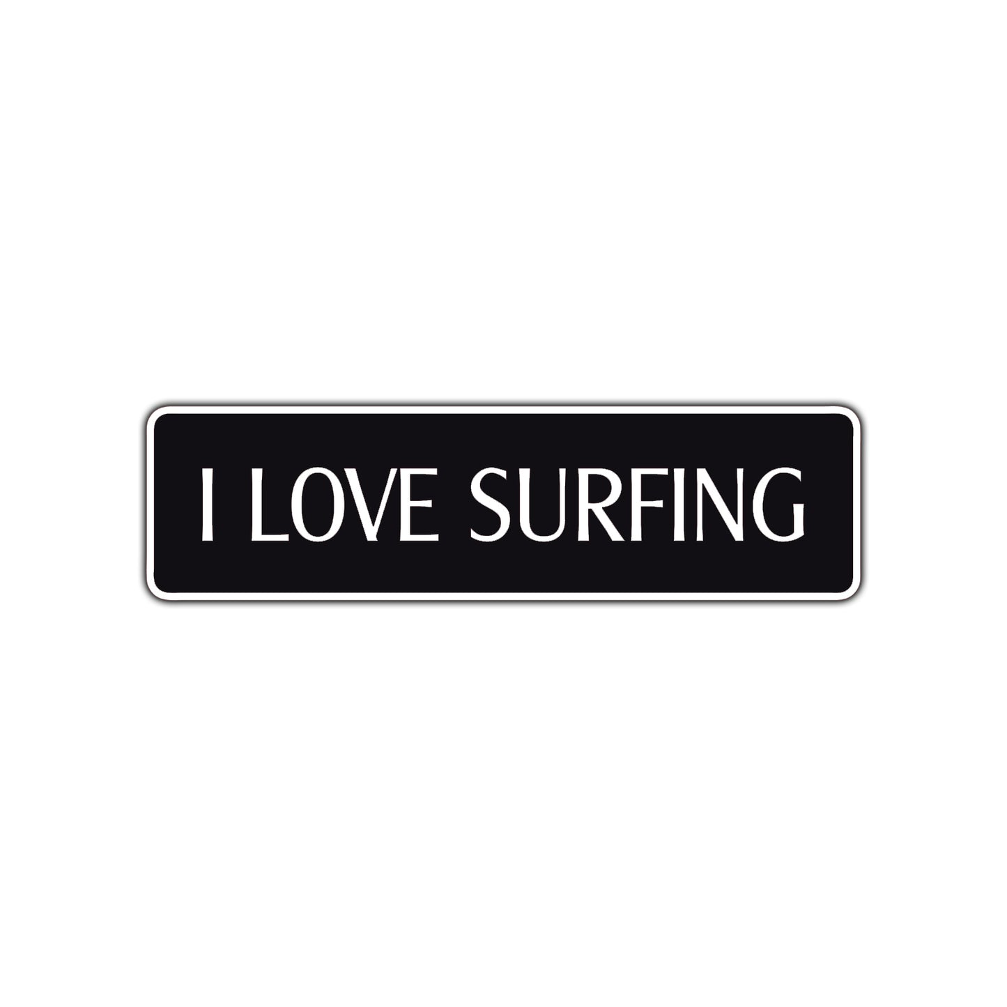 I Love Surfing Road Aluminum Metal Novelty Street Plate Sign Wall Gift Decor