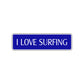 I Love Surfing Road Aluminum Metal Novelty Street Plate Sign Wall Gift Decor