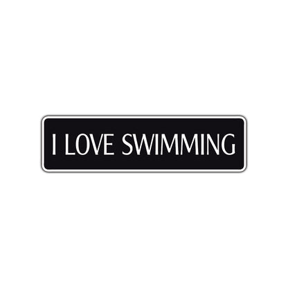 I Love Swimming Road Aluminum Metal Novelty Street Plate Sign Wall Gift Decor