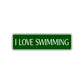 I Love Swimming Road Aluminum Metal Novelty Street Plate Sign Wall Gift Decor