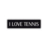 I Love Tennis Road Aluminum Metal Novelty Street Plate Sign Wall Gift Decor