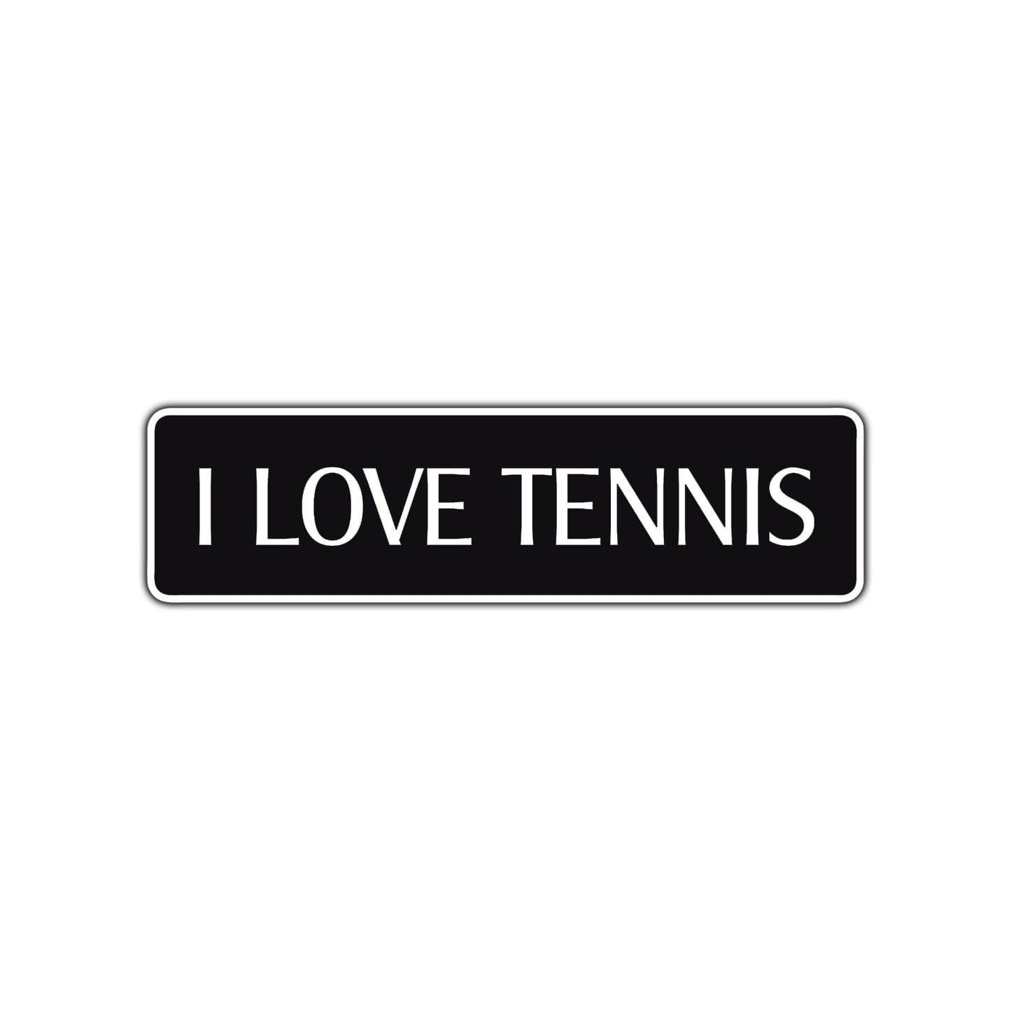 I Love Tennis Road Aluminum Metal Novelty Street Plate Sign Wall Gift Decor