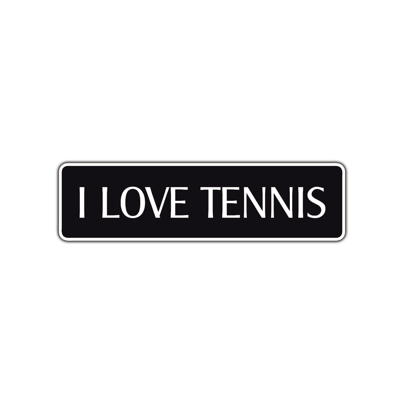 I Love Tennis Road Aluminum Metal Novelty Street Plate Sign Wall Gift Decor