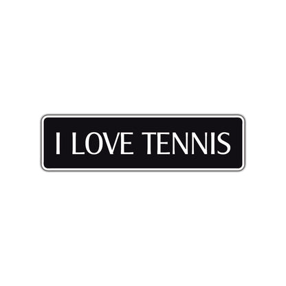 I Love Tennis Road Aluminum Metal Novelty Street Plate Sign Wall Gift Decor