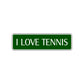 I Love Tennis Road Aluminum Metal Novelty Street Plate Sign Wall Gift Decor