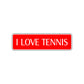 I Love Tennis Road Aluminum Metal Novelty Street Plate Sign Wall Gift Decor