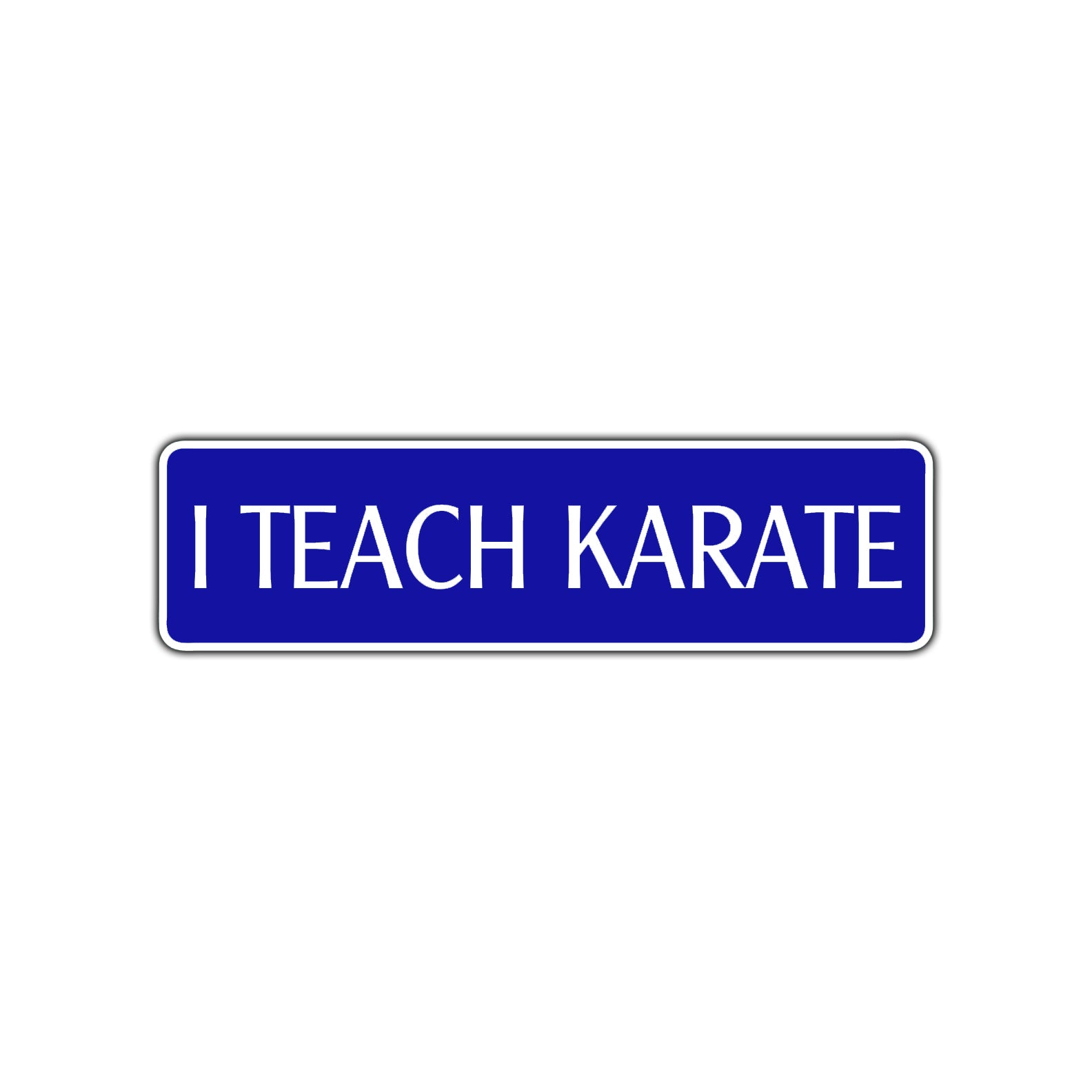 I Teach Karate MMA Road Aluminum Metal Novelty Street Plate Sign Wall Gift Decor