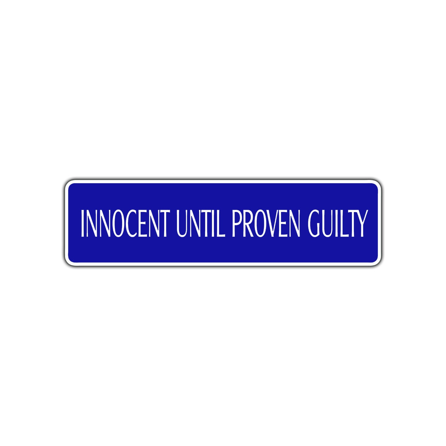 Guilty Until Proven Innocent Law Road Aluminum Metal Novelty Street Plate Sign Wall Gift Decor