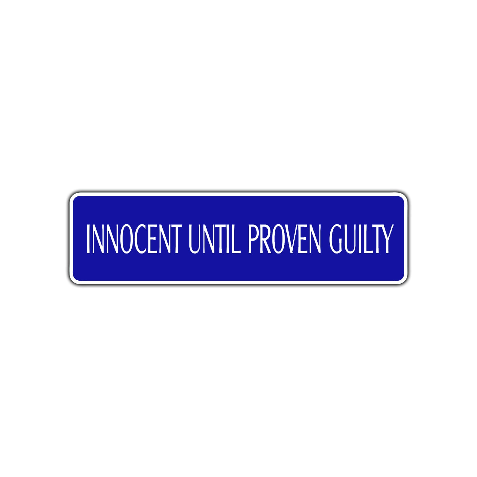 Guilty Until Proven Innocent Law Road Aluminum Metal Novelty Street Plate Sign Wall Gift Decor
