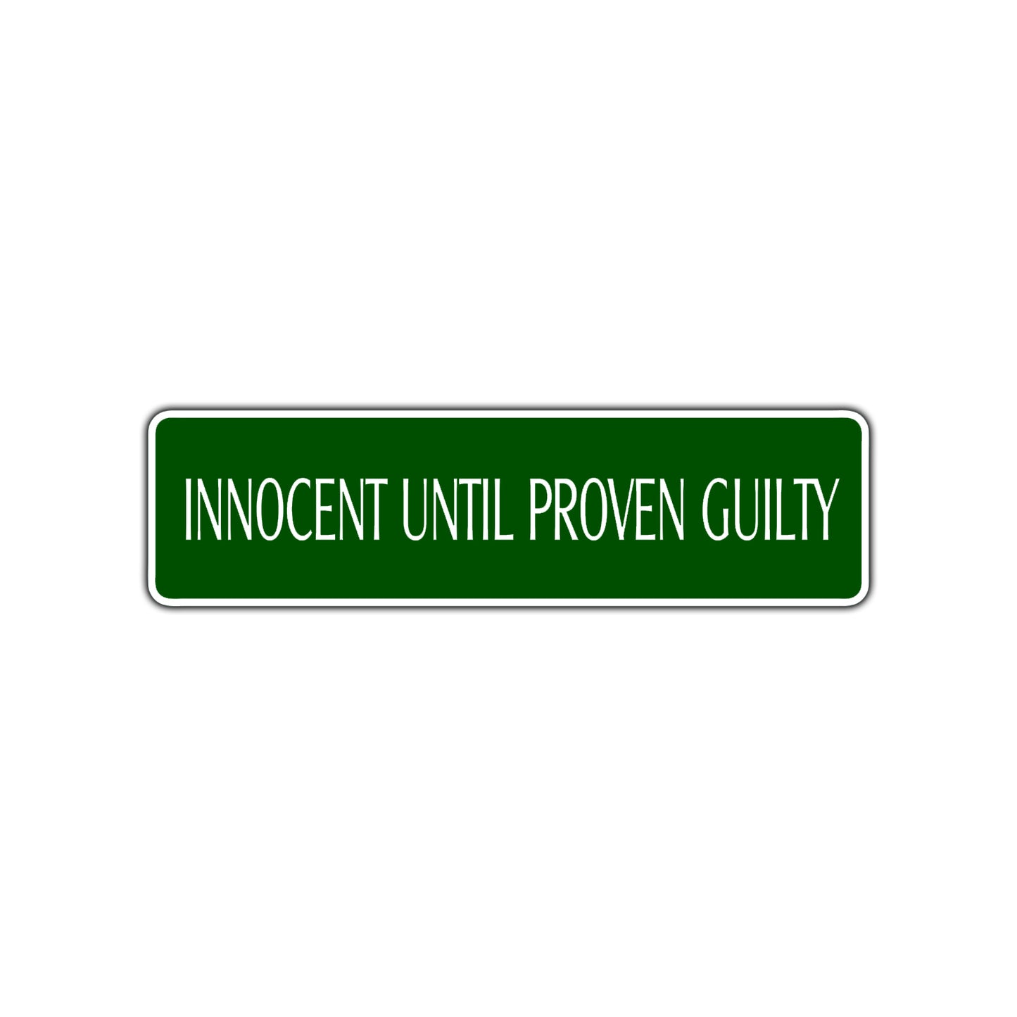 Guilty Until Proven Innocent Law Road Aluminum Metal Novelty Street Plate Sign Wall Gift Decor