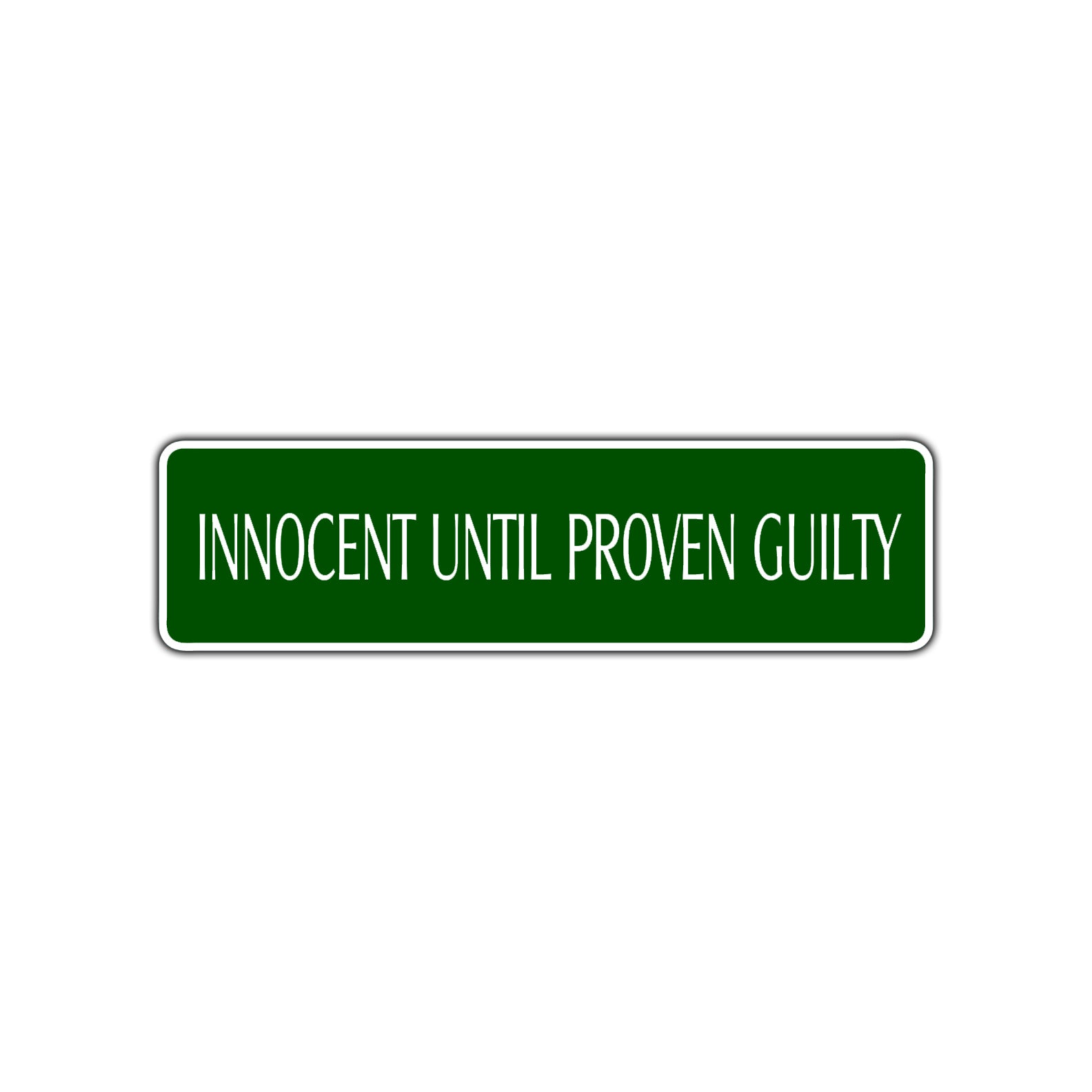Guilty Until Proven Innocent Law Road Aluminum Metal Novelty Street Plate Sign Wall Gift Decor